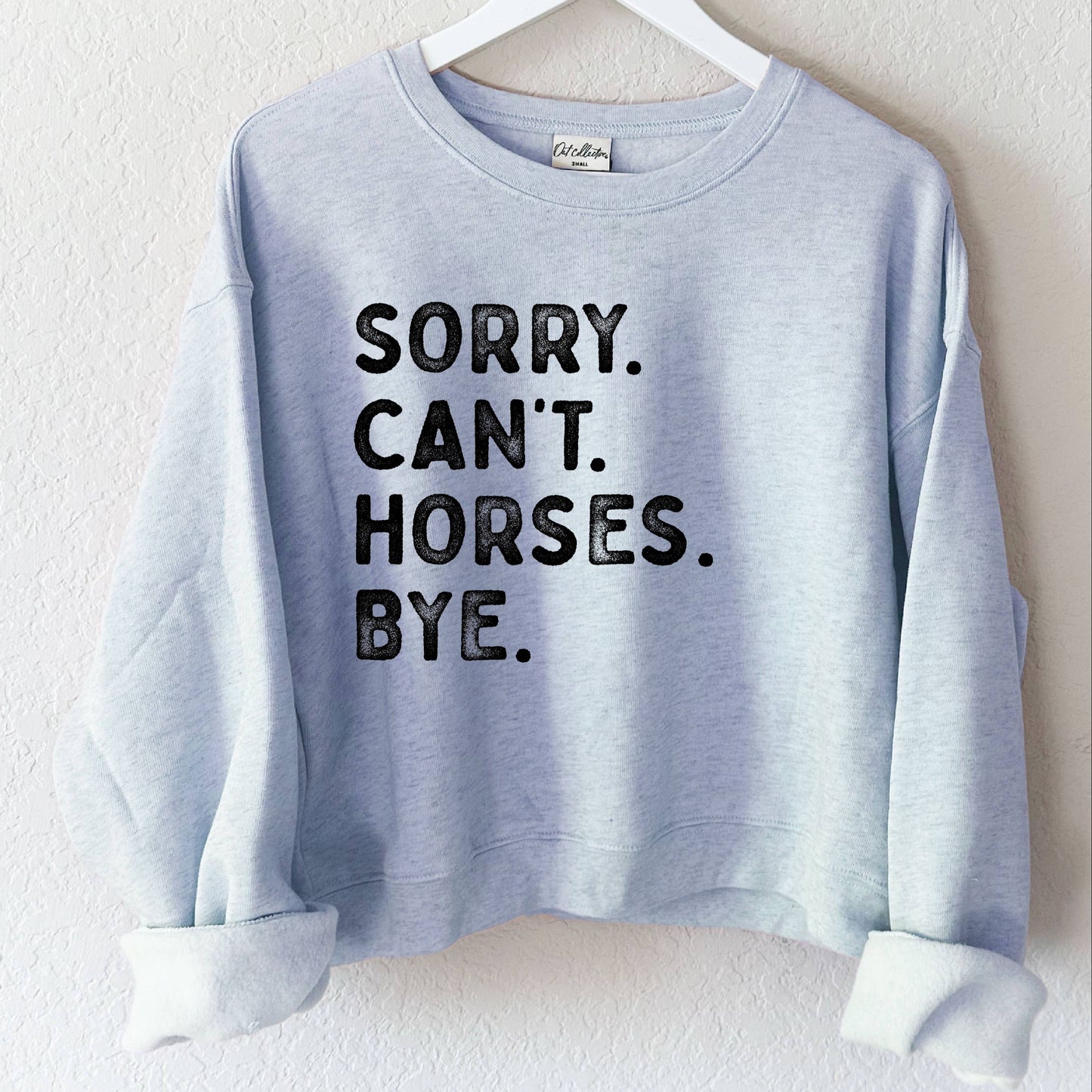 SORRY CAN'T HORSES BYE Mid Graphic Sweatshirt