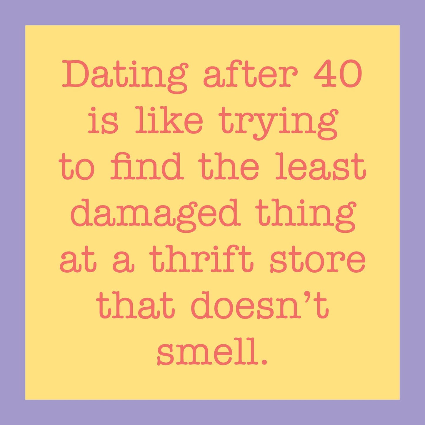 CARD Dating After 40 | Funny Gift | Kitsch Greeting Cards
