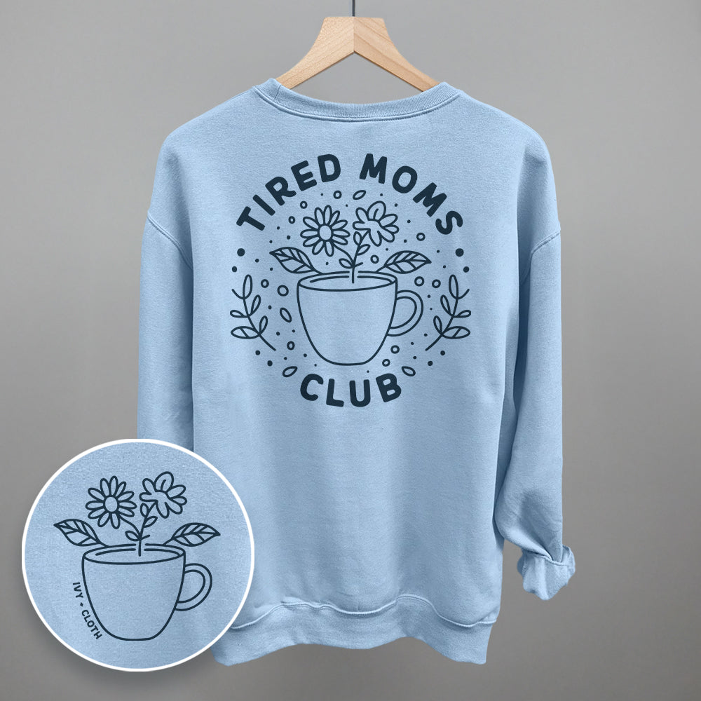 Light blue Tired Moms Club sweatshirt.