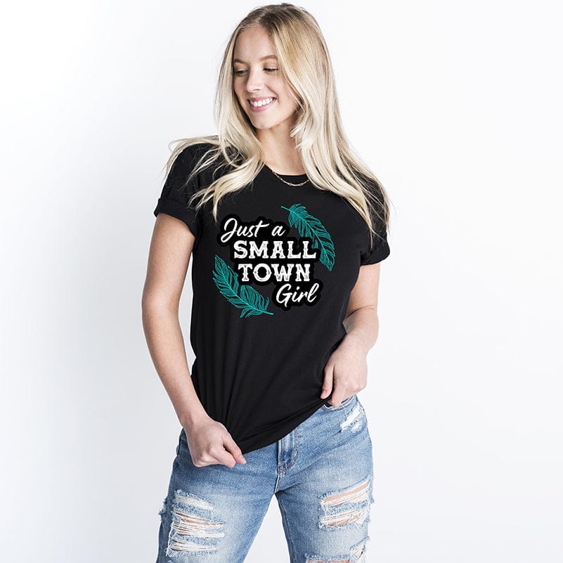 Just a Small Town Girl t-shirt