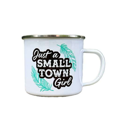 White enamel Just a Small Town Girl mug