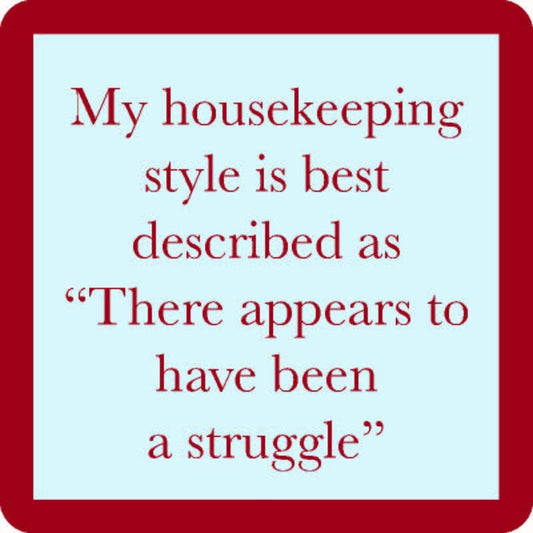 My housekeeping style is best described as 'There appears to have been a...
