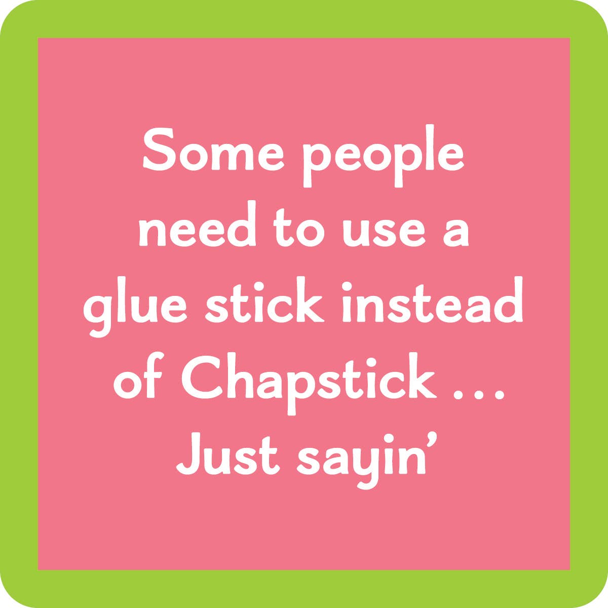 COASTER: Chapstick