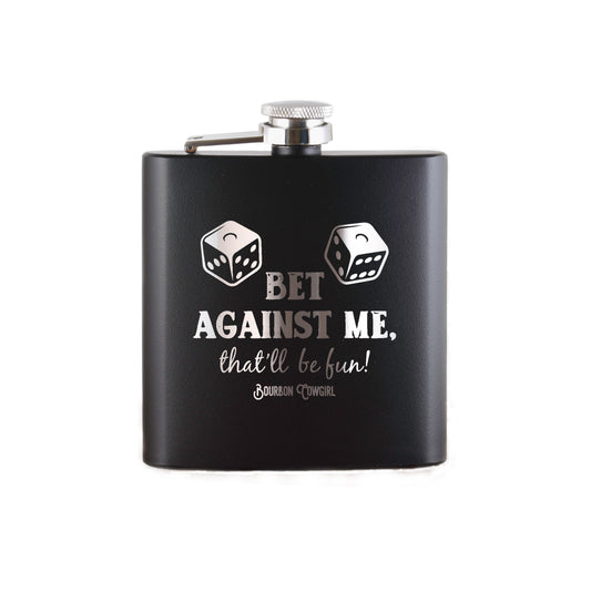 Black flask with dice, Bet Against Me, by Bourbon Cowgirl.