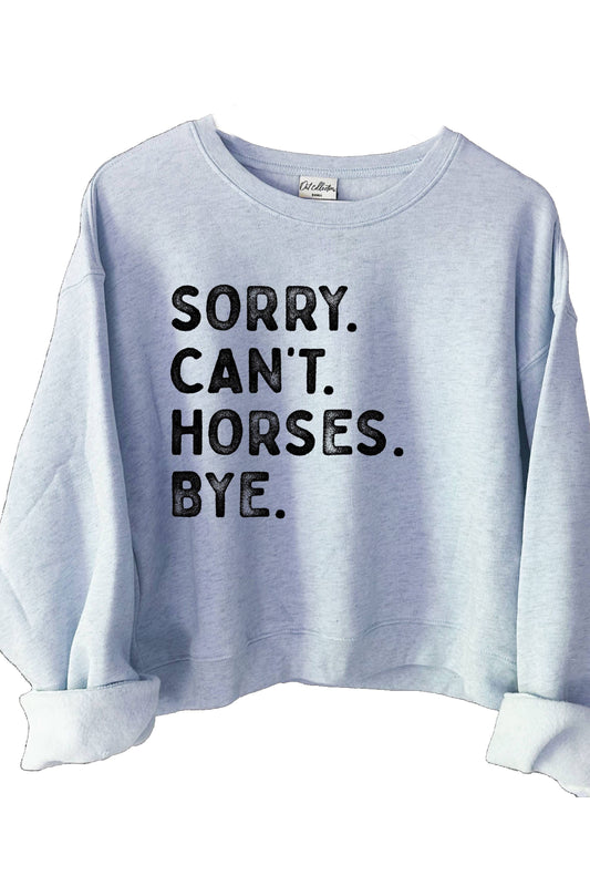 SORRY CAN'T HORSES BYE Mid Graphic Sweatshirt