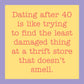CARD Dating After 40 | Funny Gift | Kitsch Greeting Cards