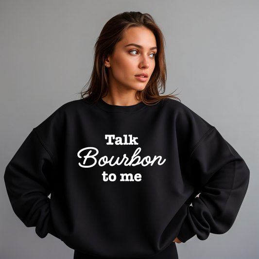 Talk Bourbon to Me Crewneck Sweatshirt
