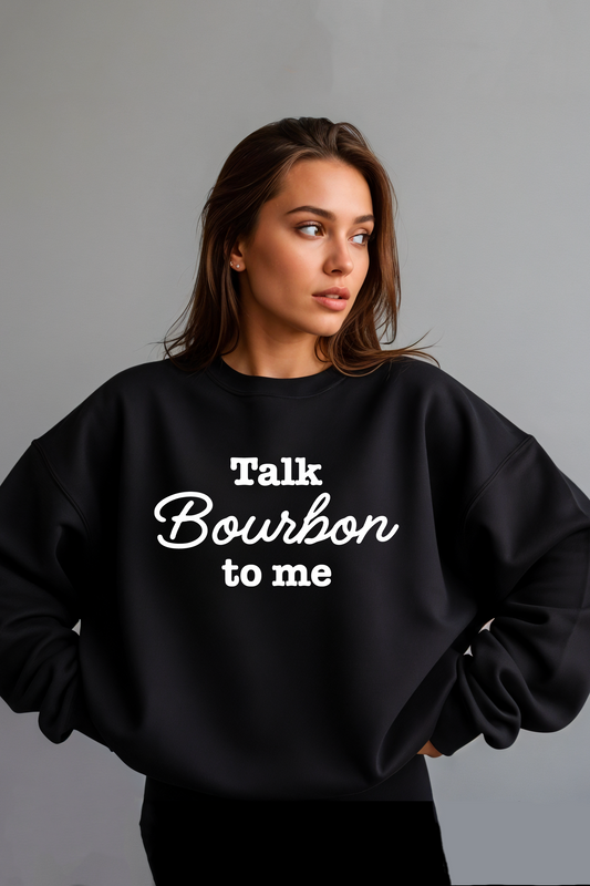 Talk Bourbon to Me Crewneck Sweatshirt