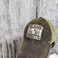 Blame it all on my Roots Hat -Distressed Trucker Hat for Country Girls