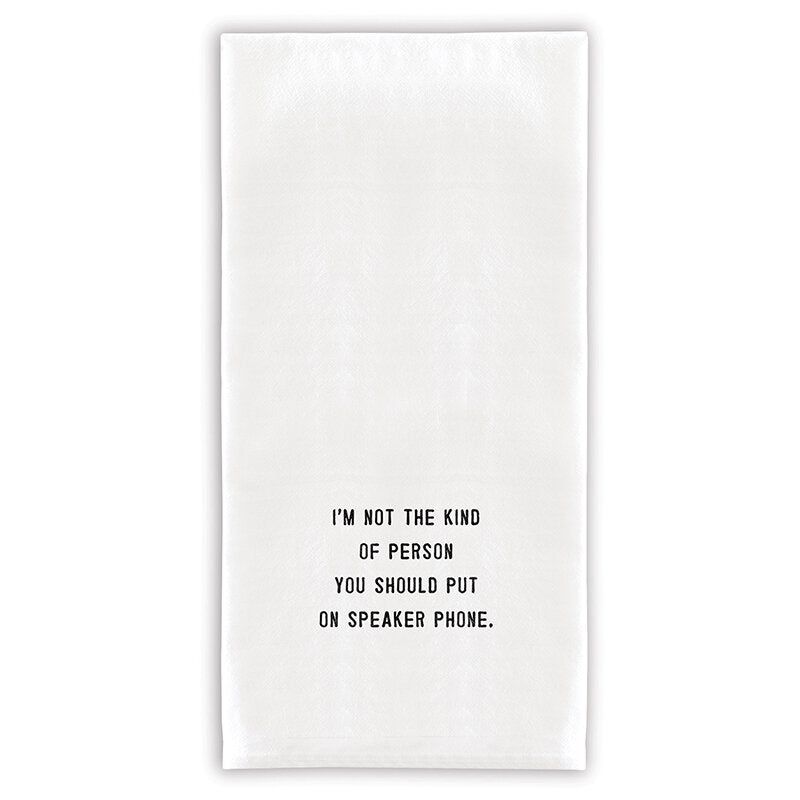 I'm Not the Kind of Person You Should Put on Speaker Phone Towel