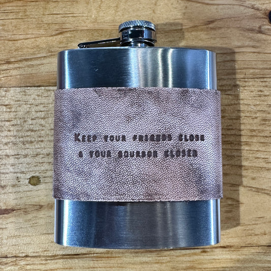 Keep Your Friends Close & Your Bourbon Closer Leather Metal Flask at Bourbon Cowgirl
