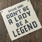 Stevie Said Don't Be a Lady, Be a Legend Canvas Wall Hanging