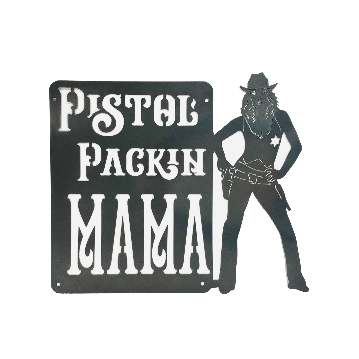 Pistol Packin Mama Metal Sign For Cowgirls