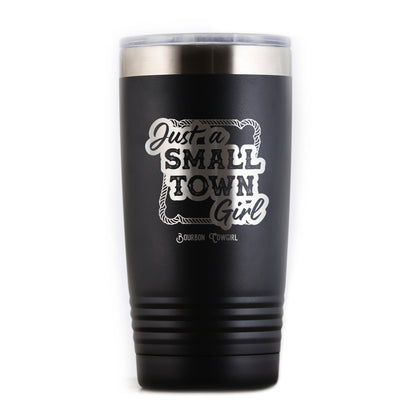 Just a Small Town Girl Travel Coffee Tumbler