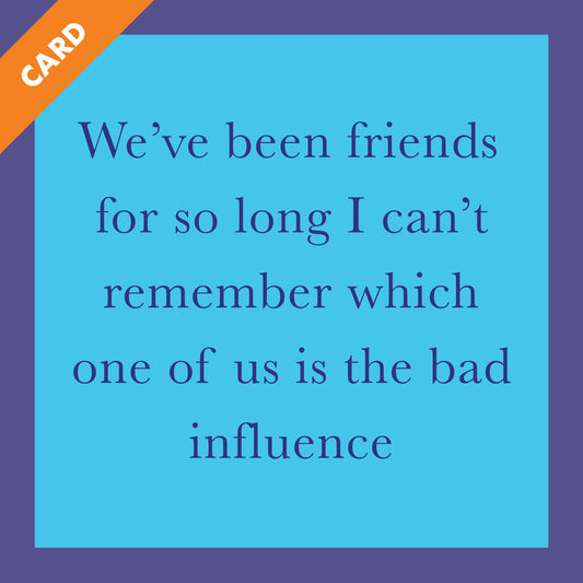 CARD Bad Influence | Funny Gift | Kitsch Greeting Cards