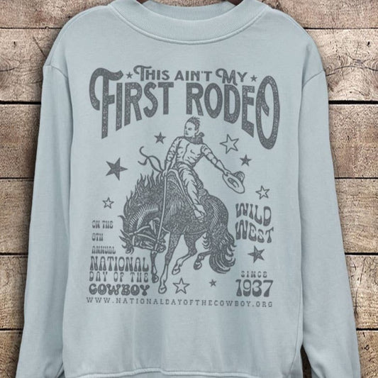 This Ain't My First Rodeo Cowboy Sweatshirt