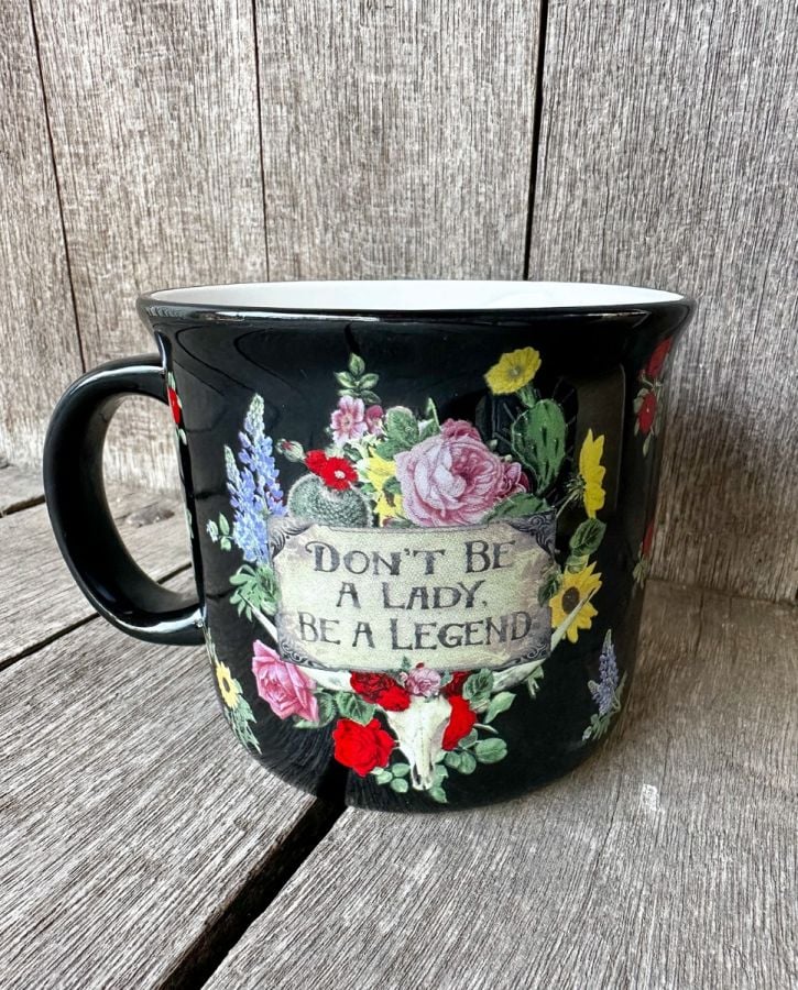 Don’t Be A Lady, Be A Legend Mug by Junk Gypsy