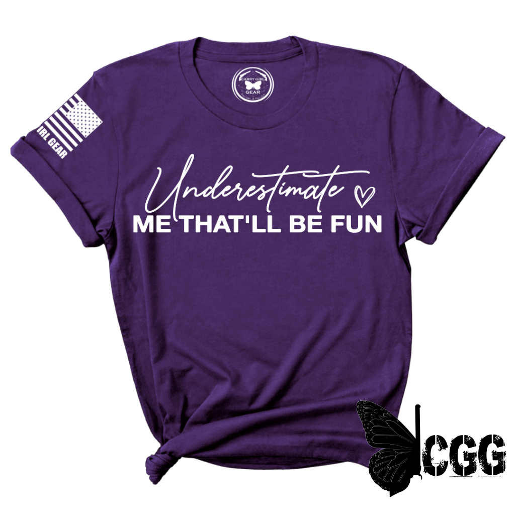 UNDERESTIMATE ME TEE