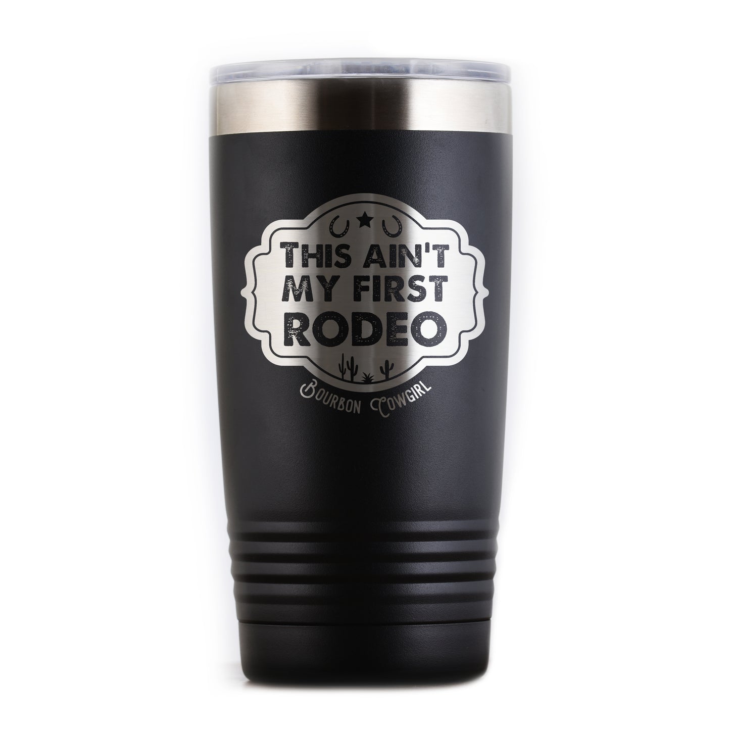 This Ain't My First Rodeo Travel Tumbler