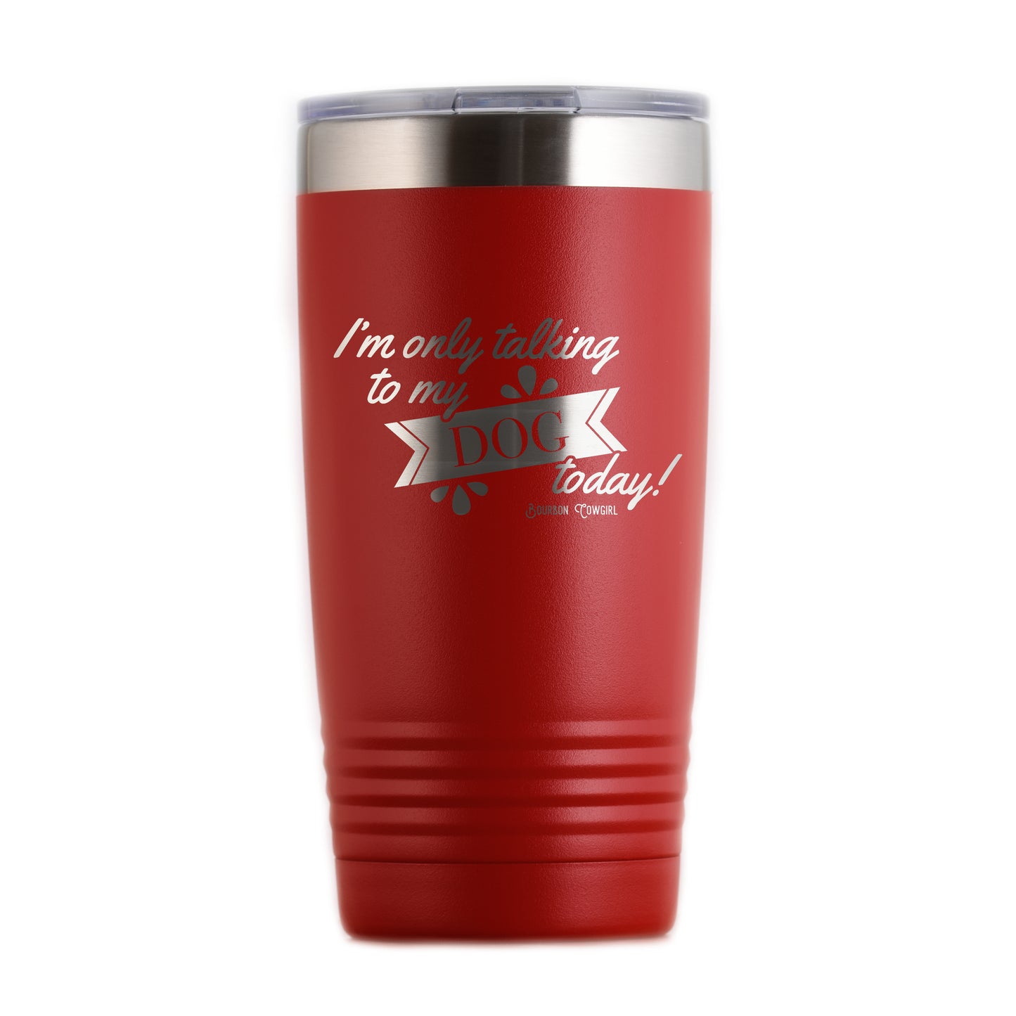 I'm Only Talking to My Dog Today Travel Tumbler