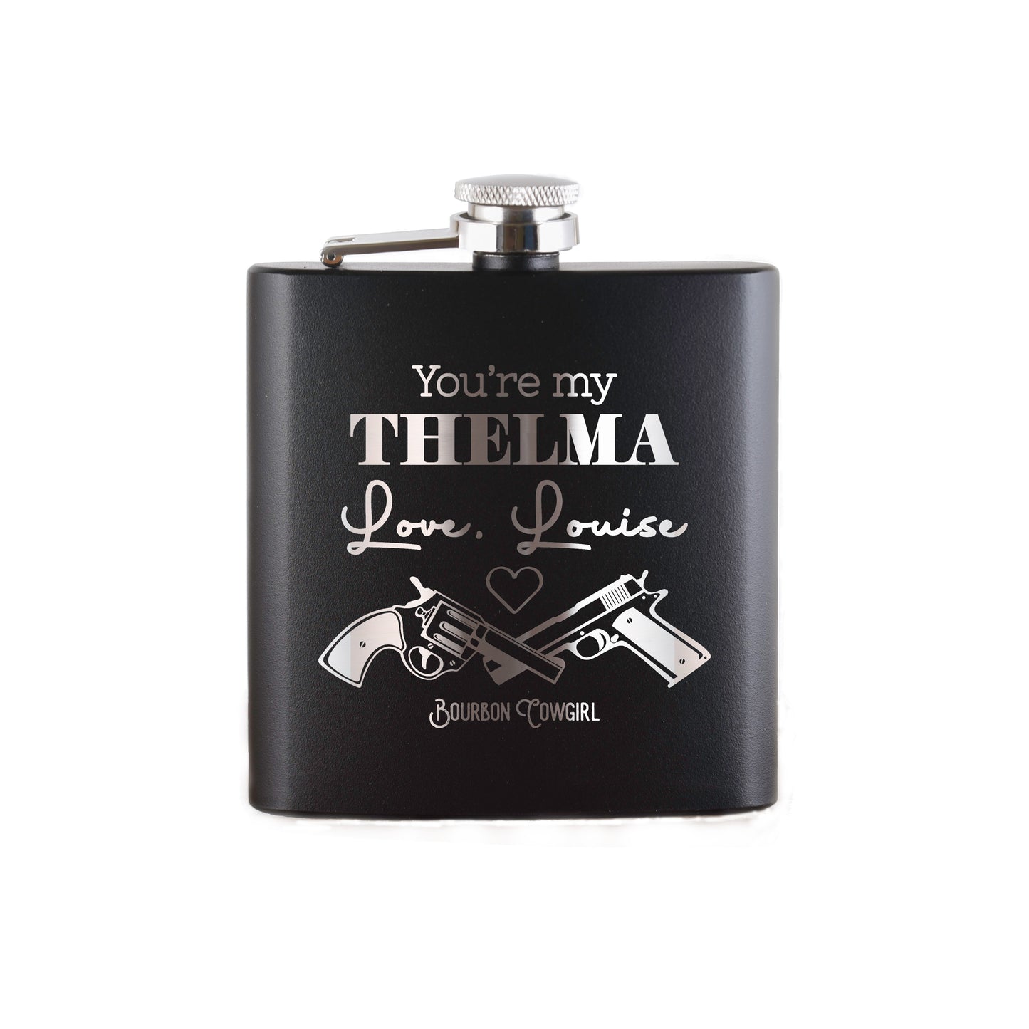 You're My Thelma Love Louise Flask Gift - Bourbon Cowgirl