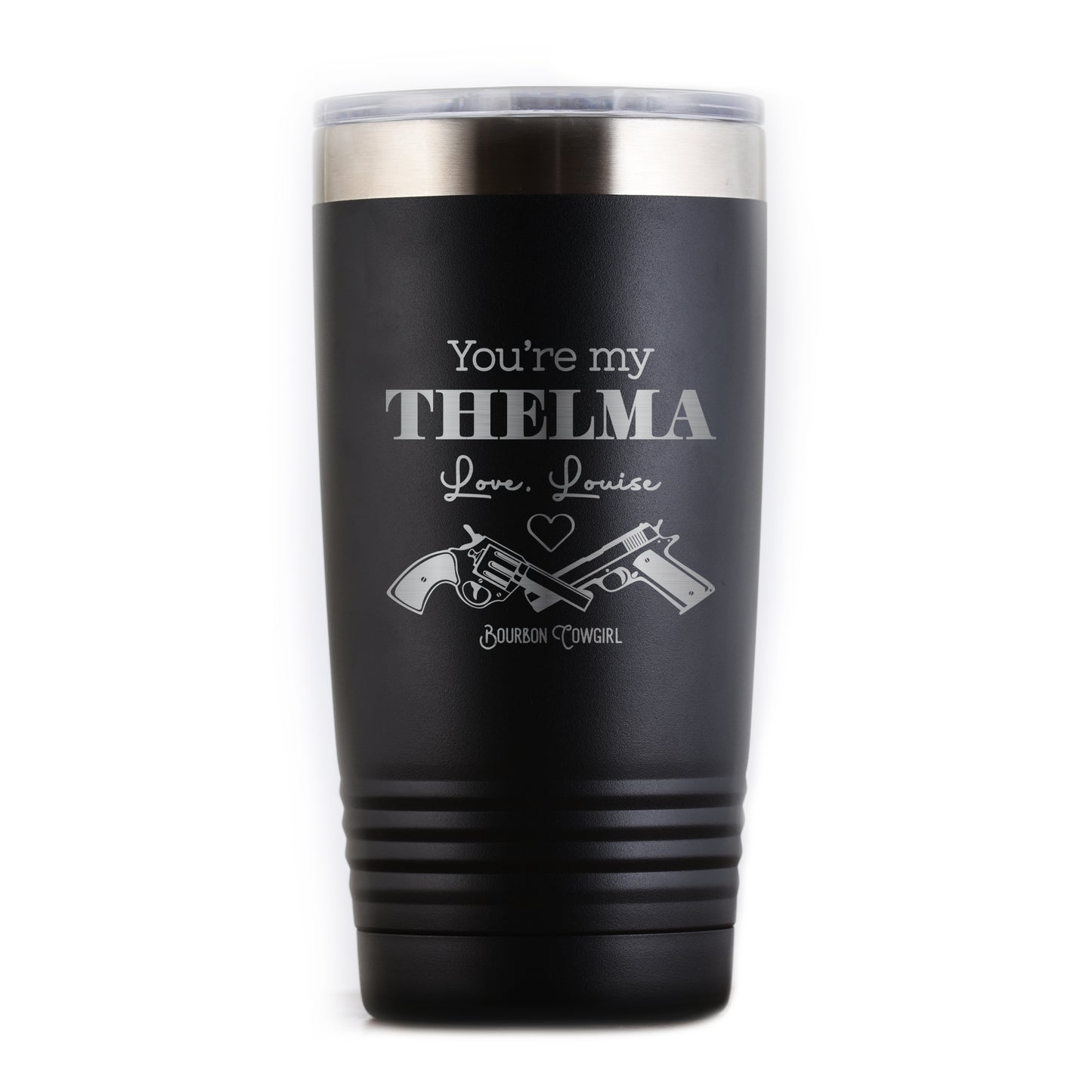 You're My Thelma, Love Louise Travel Tumbler