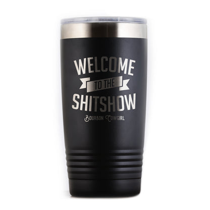 Black Welcome to the Shitshow Tumbler