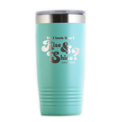 Teal Rise & Shine? tumbler