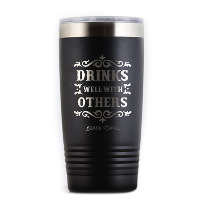 Black Drinks Well With Others Tumbler