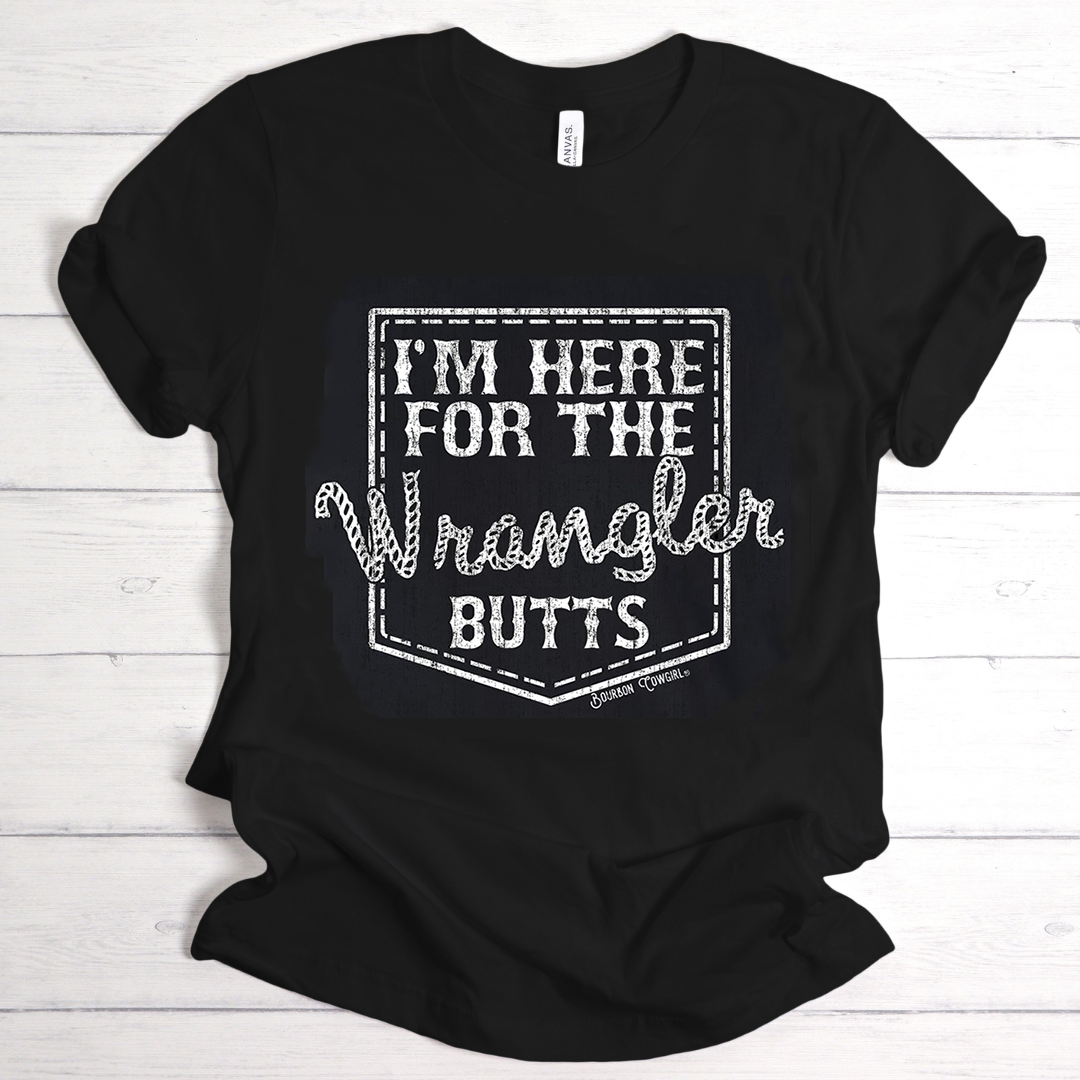 I'm Here for the Wrangler Butts Tee Tshirt - Bourbon Cowgirl