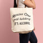 Healthy Crap Just Kidding It's Alcohol Tote Bag Funny Gifts for Her